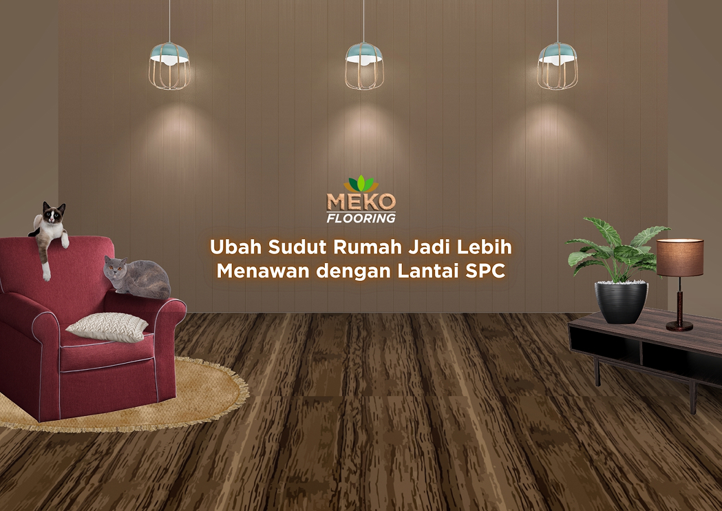 Sulap Setiap Sudut Rumah Jadi Lebih Menawan dengan Lantai SPC Meko Flooring